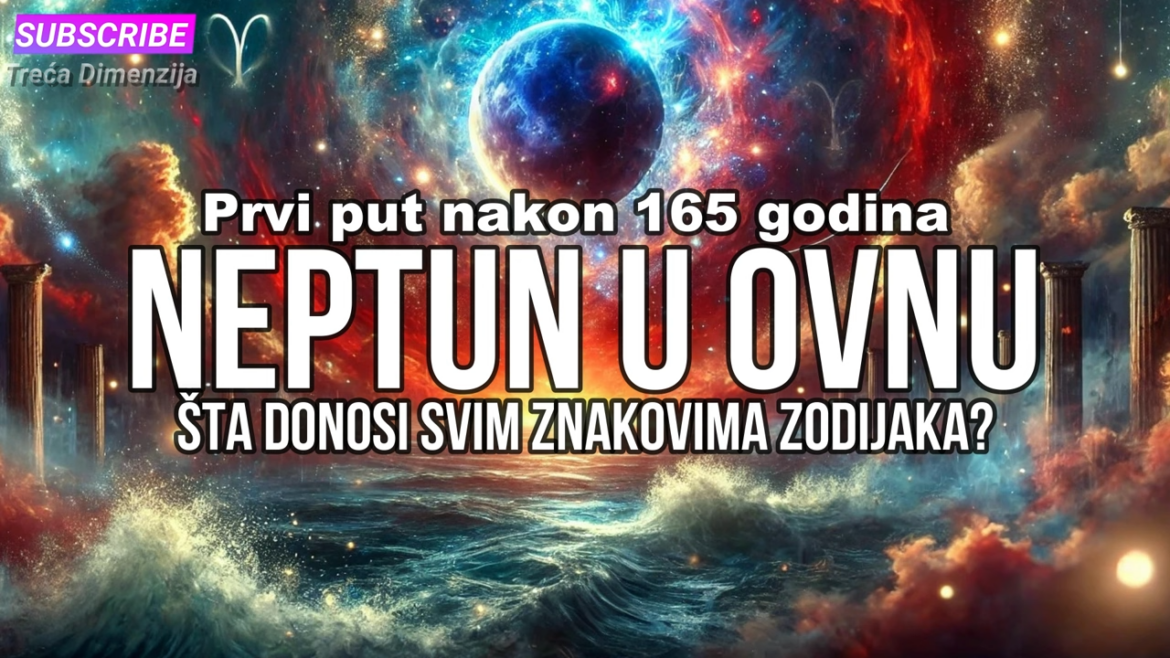 Prvi put nakon 165 godina – Neptun ulazi u Ovna i pokreće revoluciju identiteta i duhovnosti