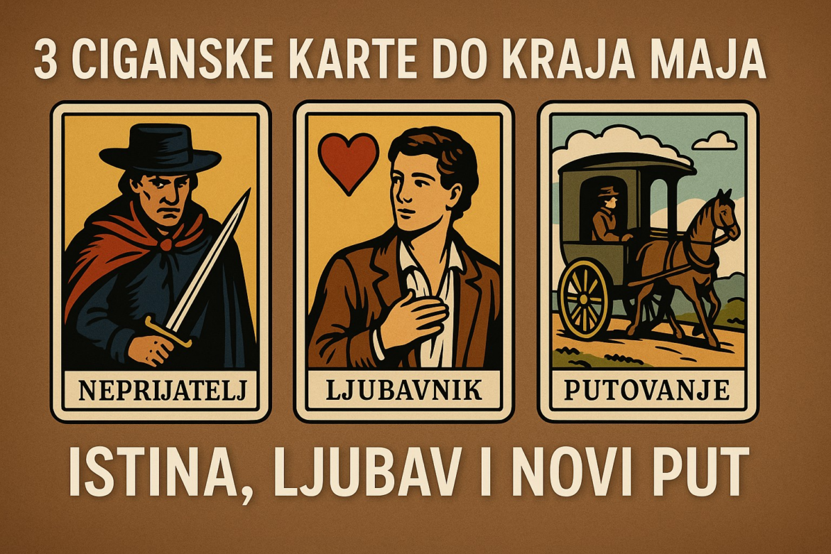 Od 12. Maja Sve Se Mijenja Vidovita Lea otkriva šta nas čeka do kraja mjeseca kroz 3 ciganske karte!