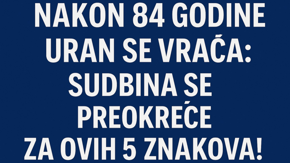 Uran Razara Stare Misli – 5 Znakova Koji Više Nikada Neće Biti Isti!