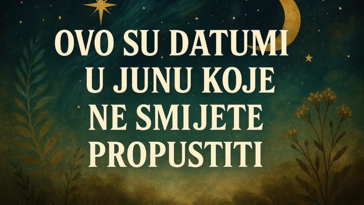 Magijski Dani Juna 2025 Veliki Vodič za Rituale, Iscjeljenje i Duhovno Buđenje