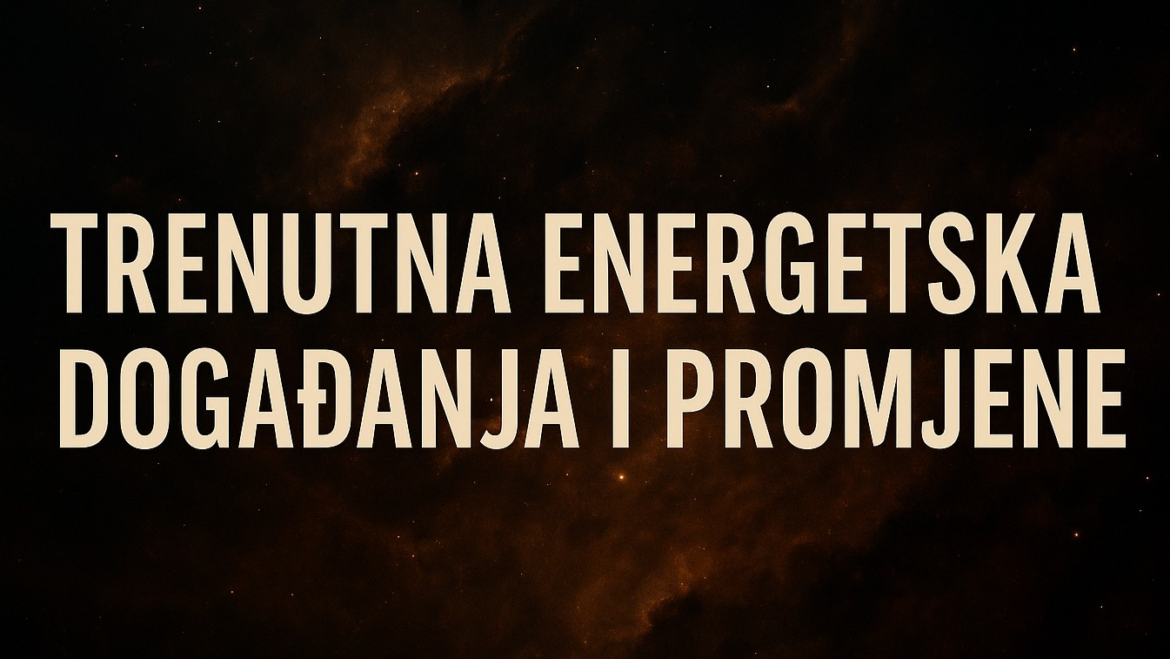 TRENUTNA ENERGETSKA DOGAĐANJA I PROMJENE TRANSFORMACIJA SVIH NAŠIH TIJELA