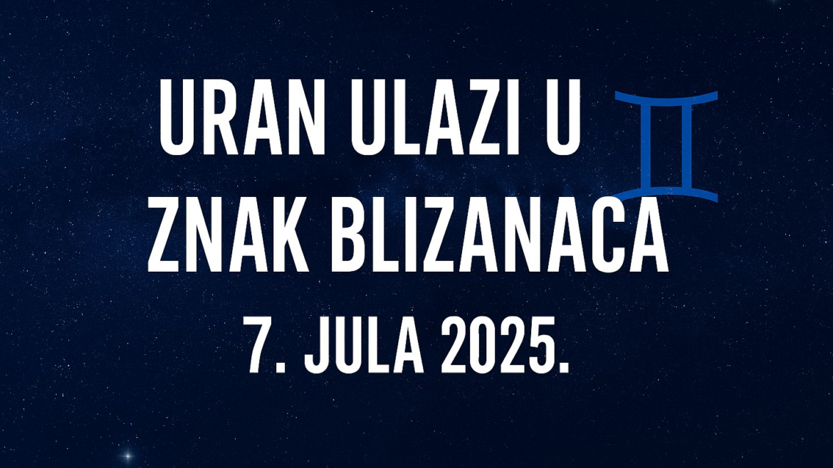 Uran u Blizancima od 7. jula 2025 Početak Mentalne Revolucije