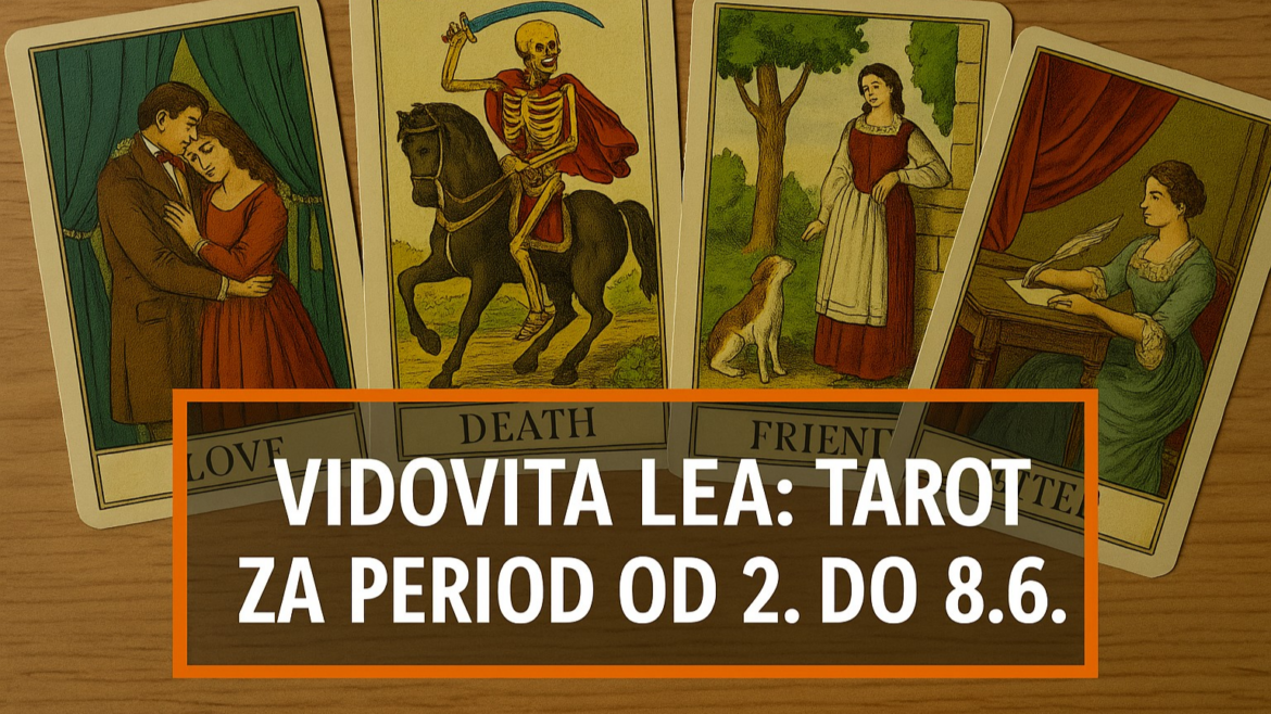 Vidovita Lea Tarot za period od 2. do 8.6.
