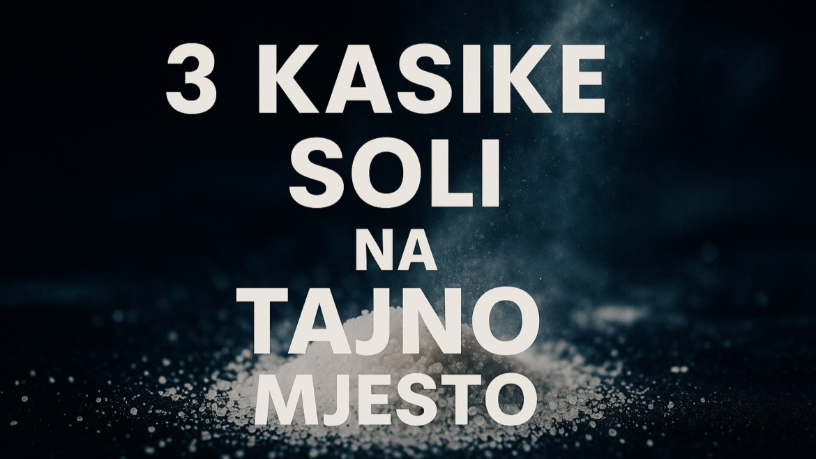 3 KAŠIKE SOLI NA TAJNO MJESTO – ŠTA ĆE SE DESITI NAREDNIH 7 DANA