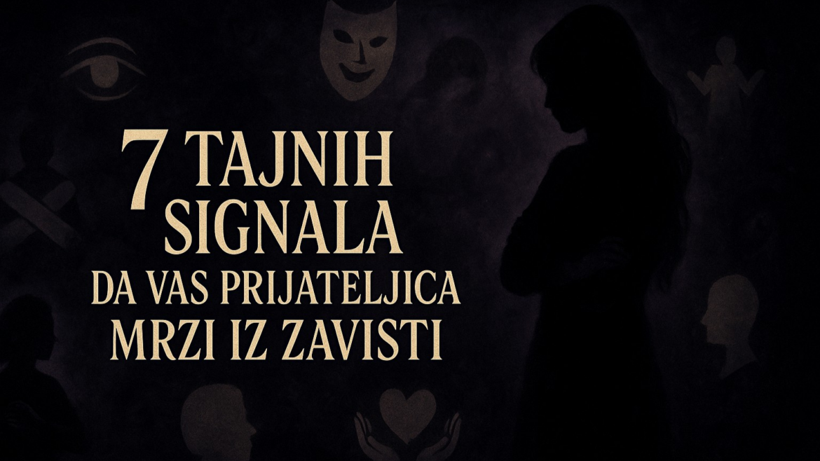 7 Tajnih Signala da Vas Prijateljica Mrzi iz Zavisti