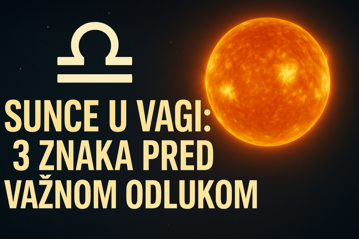 Sunce u Vagi do 23. oktobra: Tri znaka pred važnom odlukom