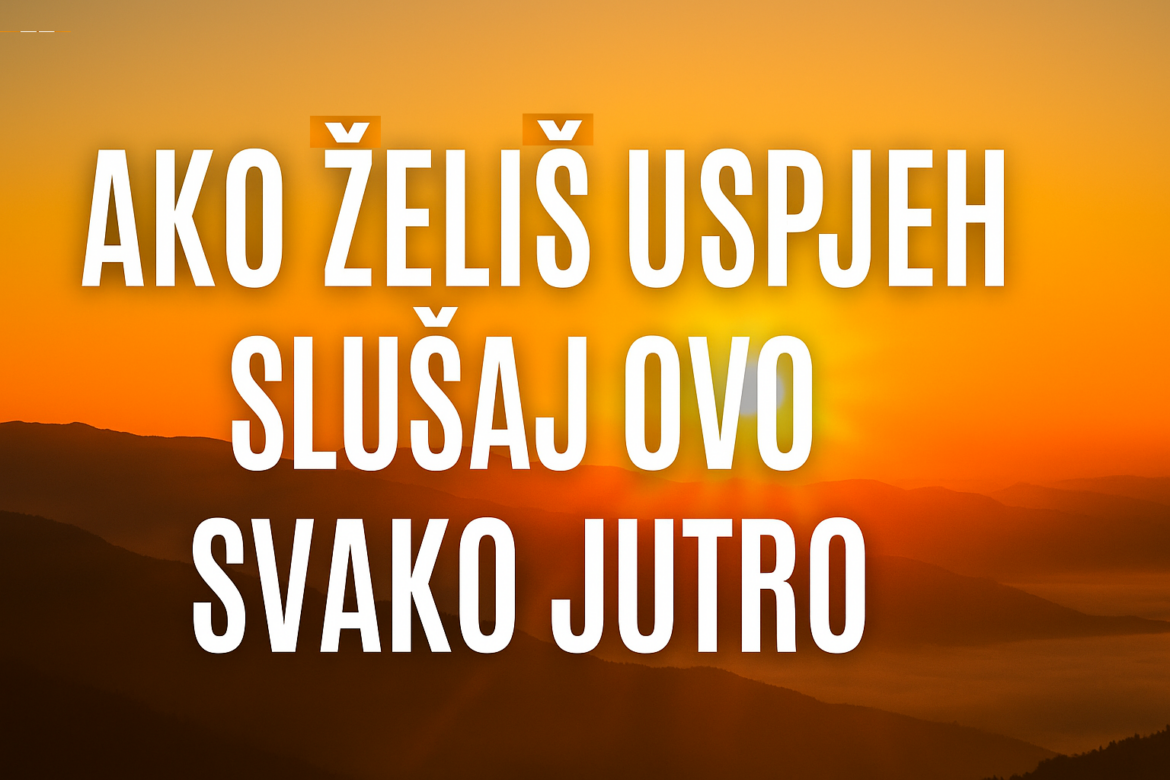 Ako želiš uspjeh – čitaj ovo svako jutro