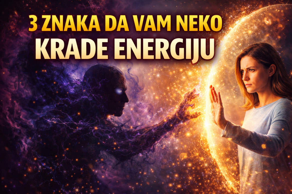 3 znaka da vam neko krade energiju: kako prepoznati energetske vampire