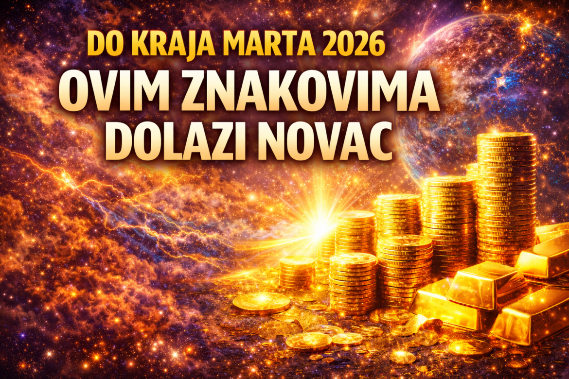 Ovim znakovima dolazi novac do kraja marta 2026: Kosmos otvara vrata finansijske sreće