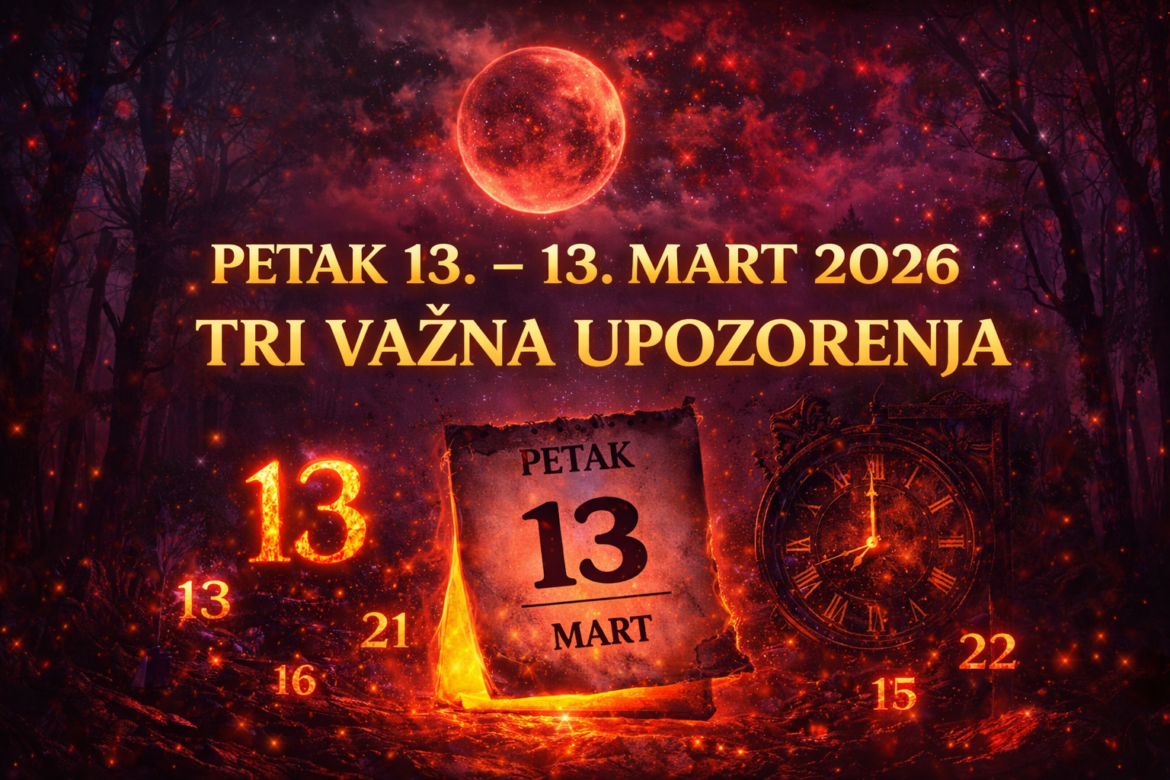 Petak 13.: Tri važna upozorenja za 13. mart 2026.