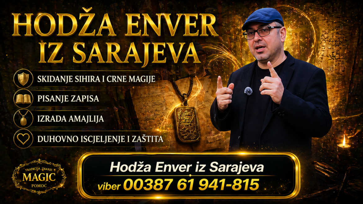 Hodža Enver otkriva kako ukloniti sihire, blokade i vratiti sreću u život