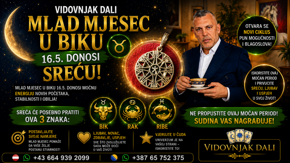 MLAD MJESEC U BIKU 16.05.2026 Bik, Djevica i Jarac Ulaze u Sudbinski Period Promjena