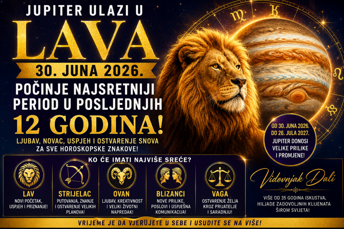 Jupiter ulazi u znak Lava 30. juna 2026. i donosi godinu sreće, uspjeha, ljubavi i novih životnih prilika za svih 12 horoskopskih znakova.