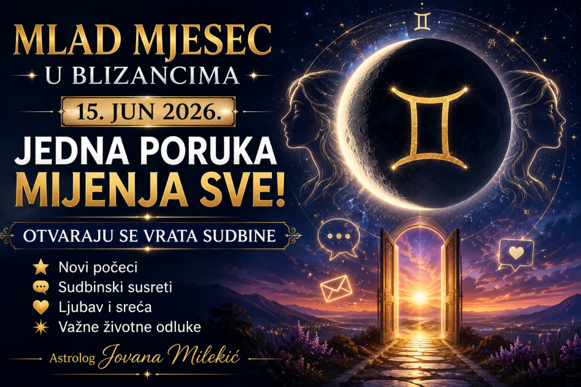 Mlad Mjesec u Blizancima 15. Juna 2026: Počinje Sudbinski Preokret!