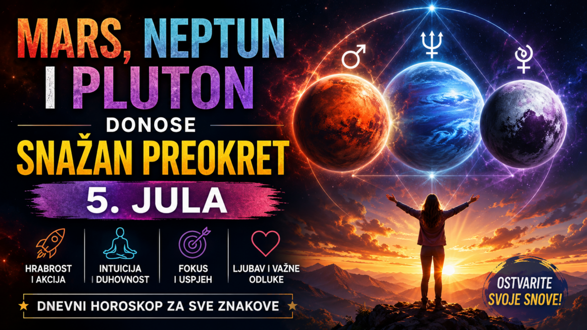 Horoskop za 5. juli 2026: Mars donosi hrabrost, Neptun intuiciju, a Pluton preokret