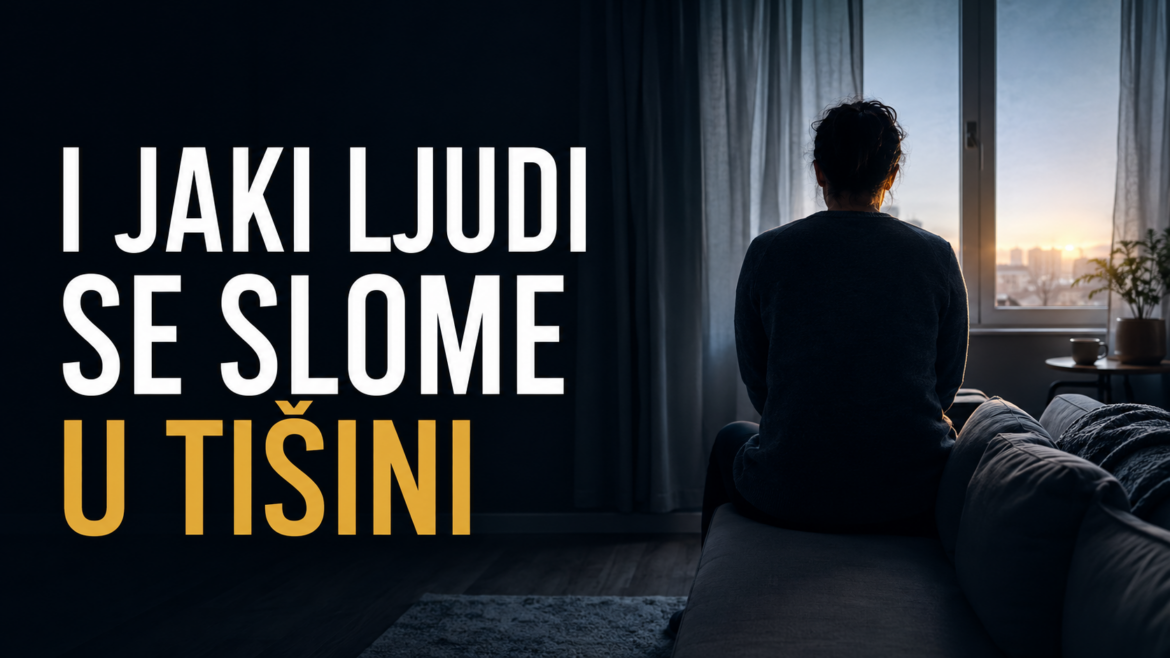 Ljudi koji su uvijek jaki često se slome u tišini: Ne morate nositi teret svih oko sebe