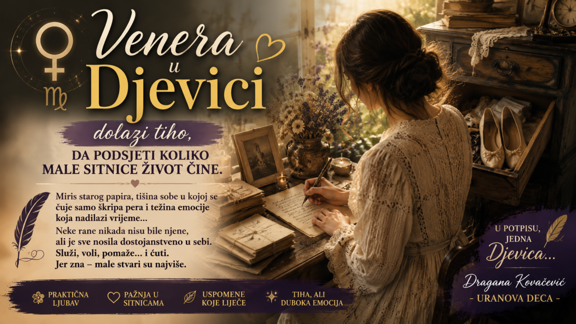 Venera u Djevici dolazi tiho: Male sitnice, stare uspomene i emocije koje ne umiru