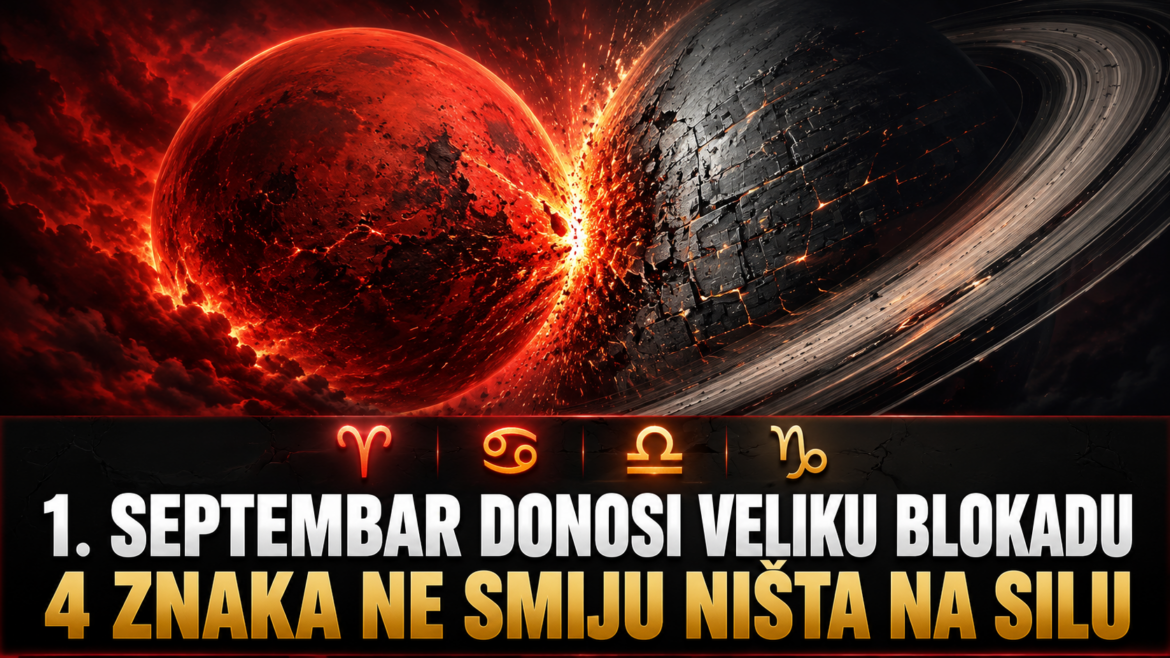 1. SEPTEMBAR DONOSI VELIKU BLOKADU: Mars udara na Saturn – ova 4 znaka ne smiju ništa raditi na silu