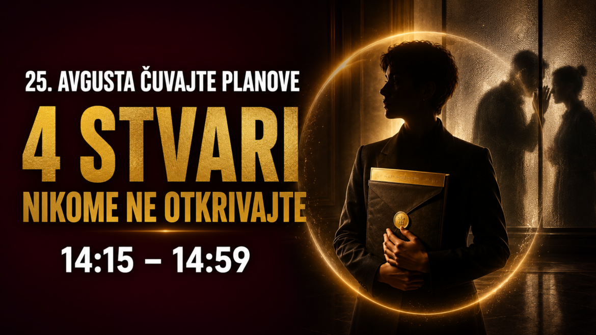 25. AVGUSTA ČUVAJTE PLANOVE U TIŠINI: Ove 4 stvari ne otkrivajte ljudima koji se hrane tuđom srećom