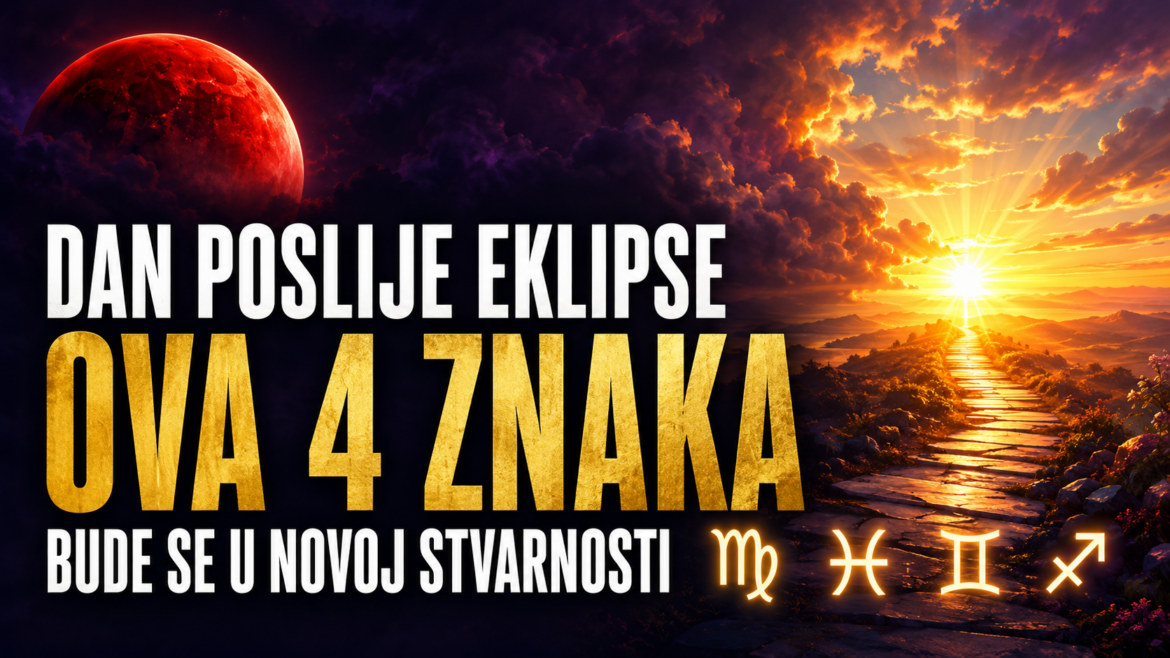 DAN POSLIJE EKLIPSE: Ova 4 znaka bude se u potpuno novoj životnoj stvarnosti – povratka na staro više nema
