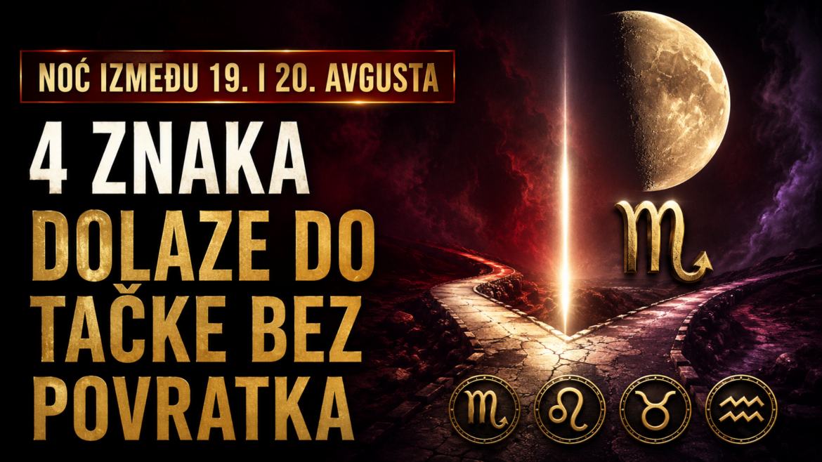 NOĆ IZMEĐU 19. I 20. AVGUSTA MIJENJA SVE