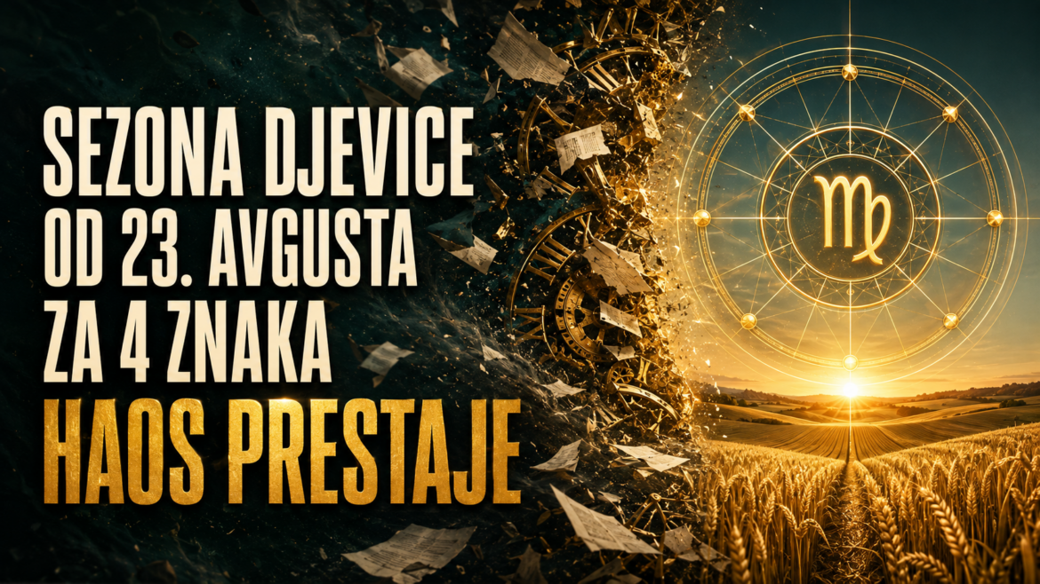 SEZONA DJEVICA POČINJE 23. AVGUSTA