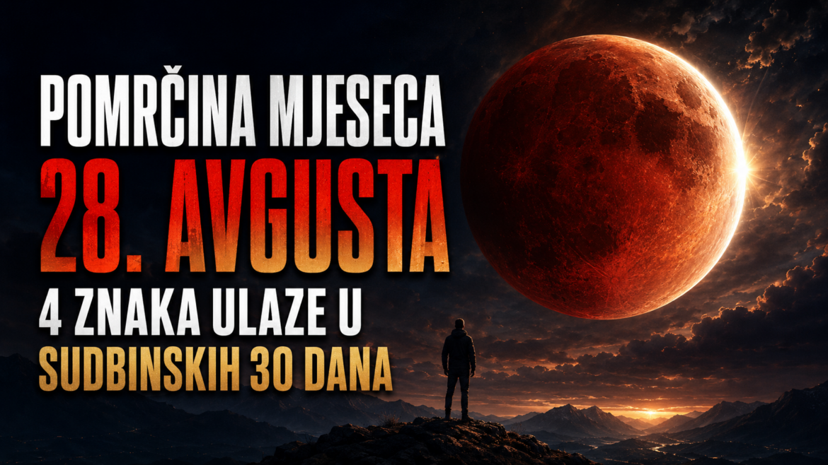 SKORO POTPUNA POMRČINA MJESECA 28. AVGUSTA: Ova 4 znaka ulaze u sudbinskih 30 dana – prošlost se vraća po posljednji odgovor
