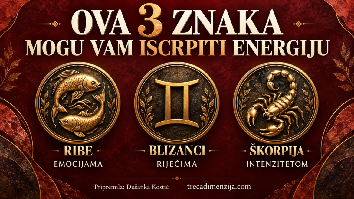 3-horoskopska-znaka-iscrpljuju-energiju.png