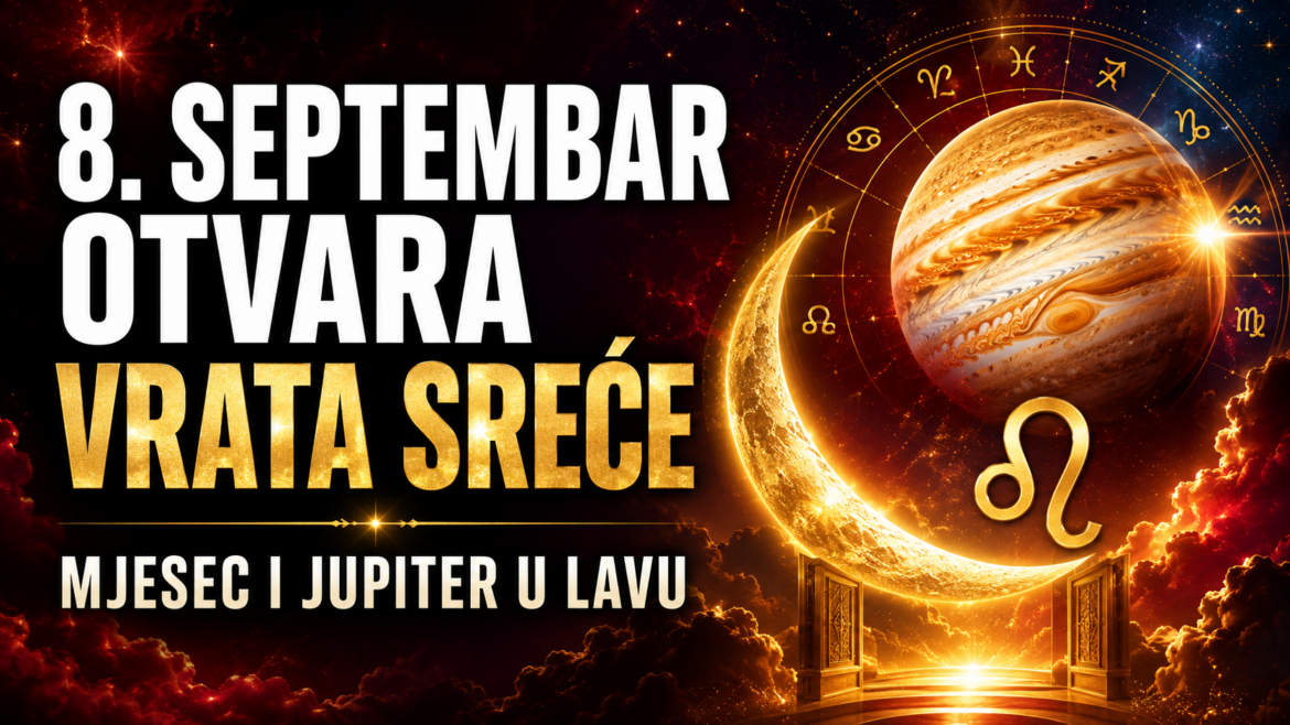 8. SEPTEMBAR OTVARA VRATA SREĆE: Mjesec se spaja s Jupiterom u Lavu – ova 4 znaka dobijaju veliku priliku