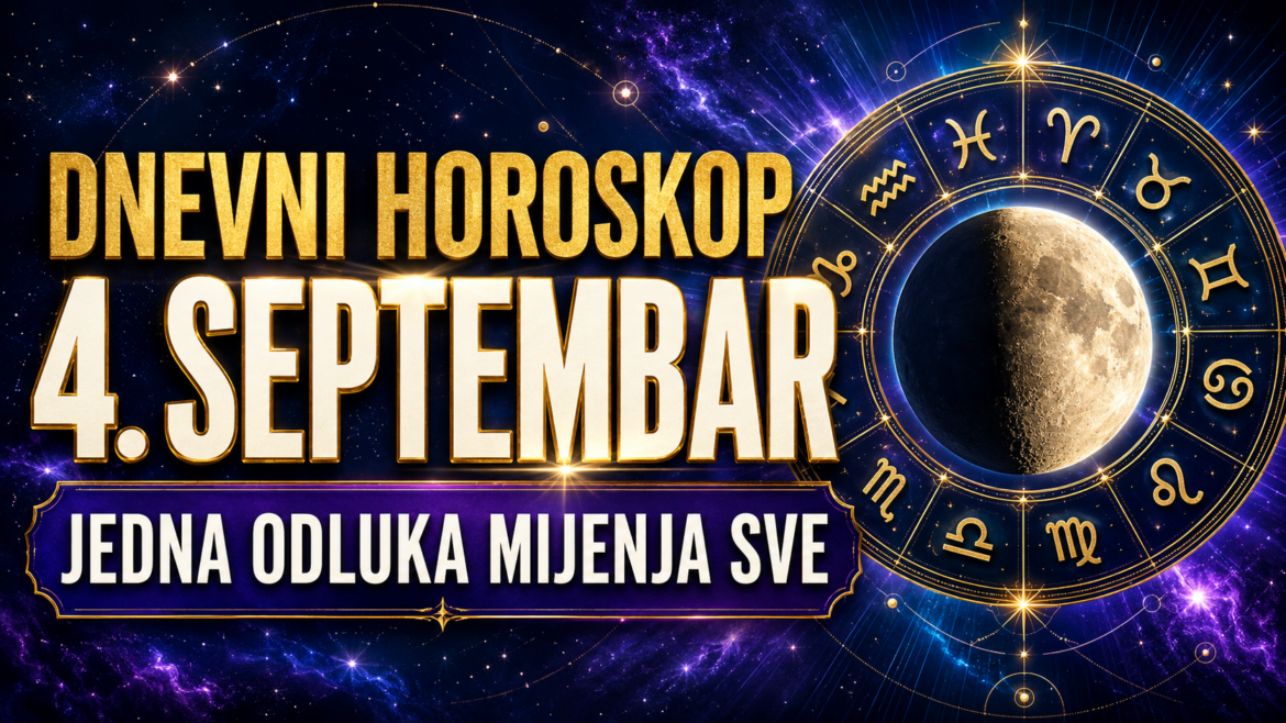 DNEVNI HOROSKOP ZA 4. SEPTEMBAR: Jedna odluka mijenja sve – Blizanci dobijaju odgovor, Vagi stiže prilika, a ovaj znak mora paziti na novac