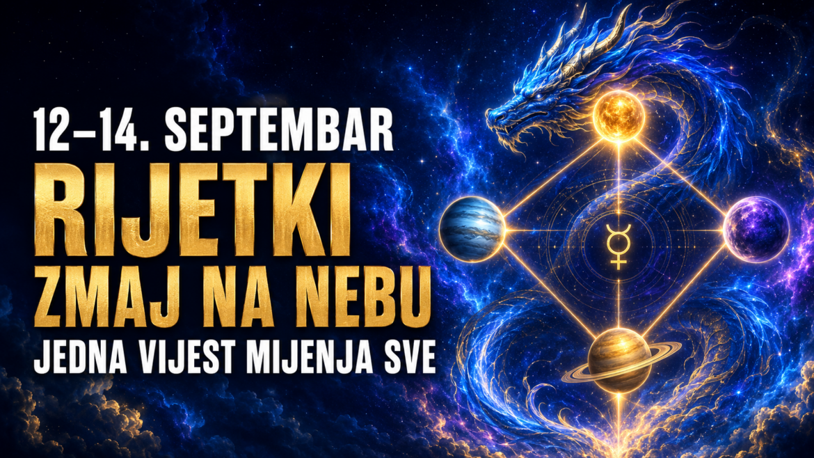 OD 12. DO 14. SEPTEMBRA STVARA SE RIJETKI „ZMAJ“ NA NEBU: Jedna vijest razotkriva istinu – ova 4 znaka mijenjaju odluku
