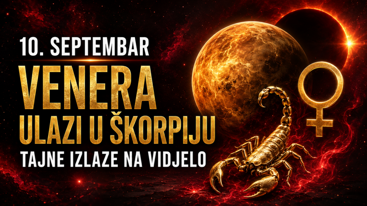 VENERA ULAZI U ŠKORPIJU 10. SEPTEMBRA: Vraćaju se stare ljubavi, tajne izlaze na vidjelo – ova 4 znaka čeka sudbinski preokret