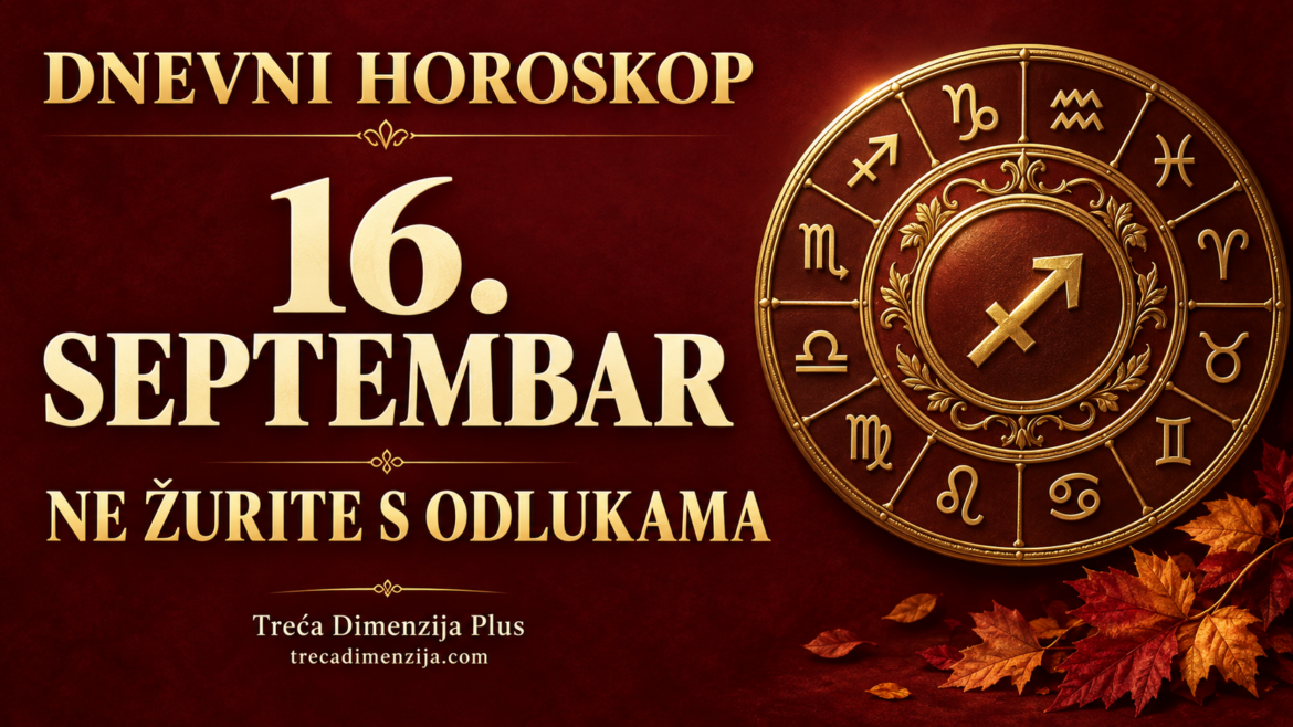 dnevni-horoskop-16-septembar-2026