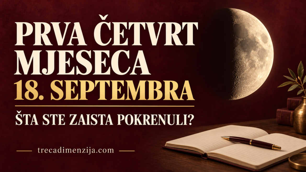 prva-cetvrt-mjeseca-18-septembra-2026.png