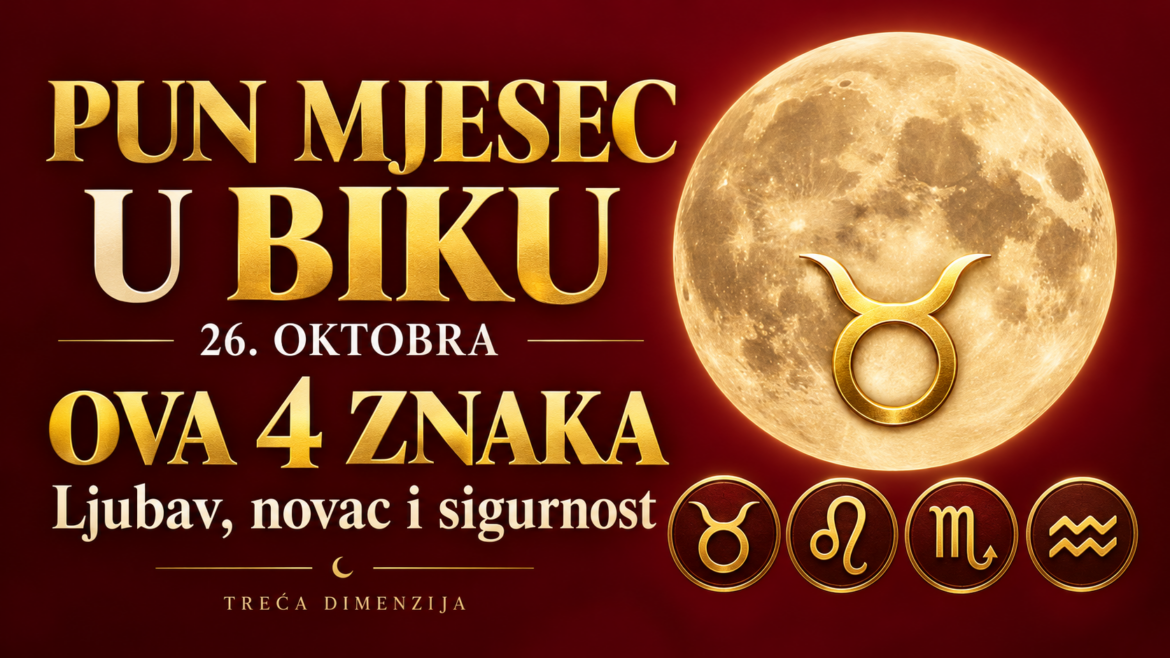 PUN MJESEC U BIKU 26. OKTOBRA: Ova 4 znaka preispituju ljubav, novac i sigurnost