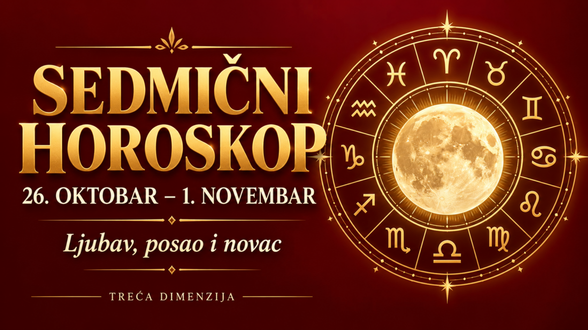 SEDMIČNI HOROSKOP OD 26. OKTOBRA DO 1. NOVEMBRA